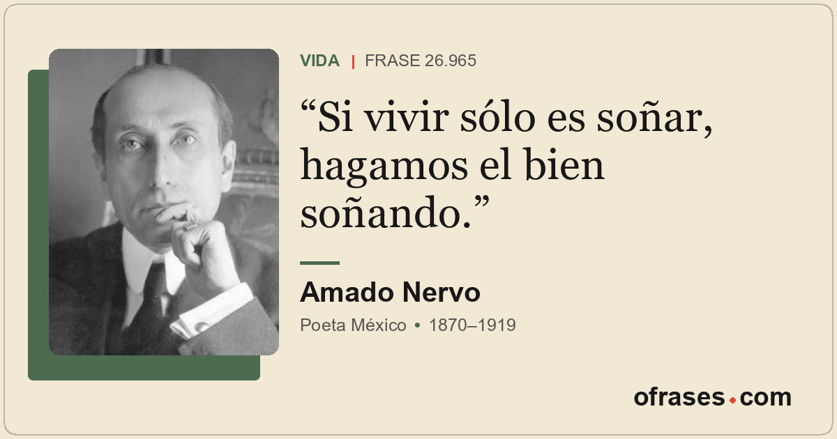 Si vivir sólo es soñar, hagamos el bien soñando.
