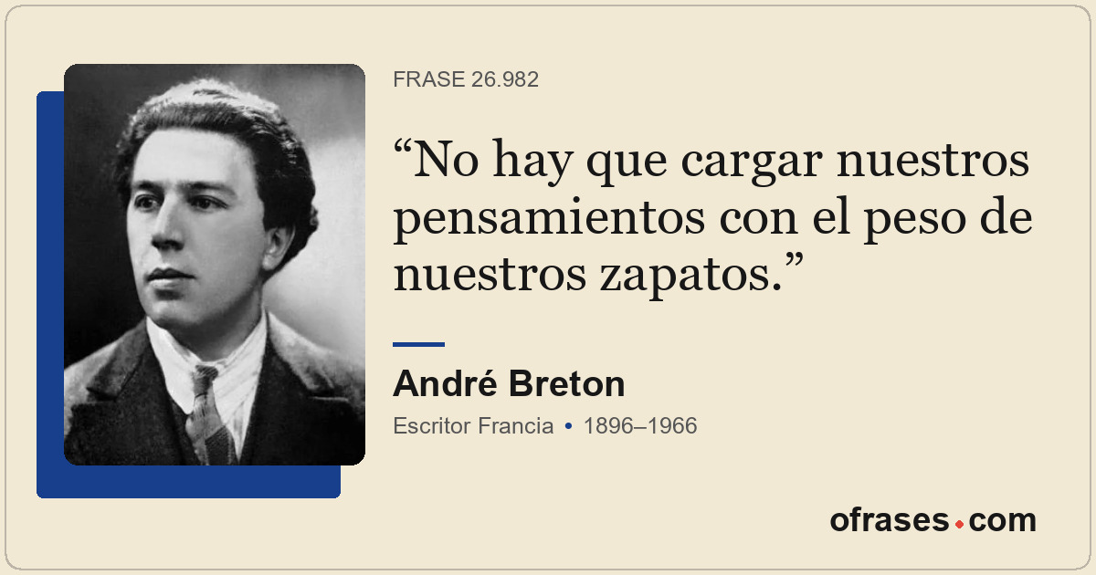 No hay que cargar nuestros pensamientos con el peso de nuestros zapatos.
