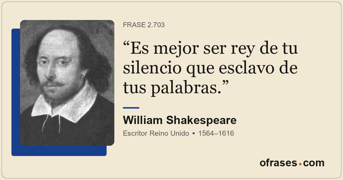 Es mejor ser rey de tu silencio que esclavo de tus palabras.