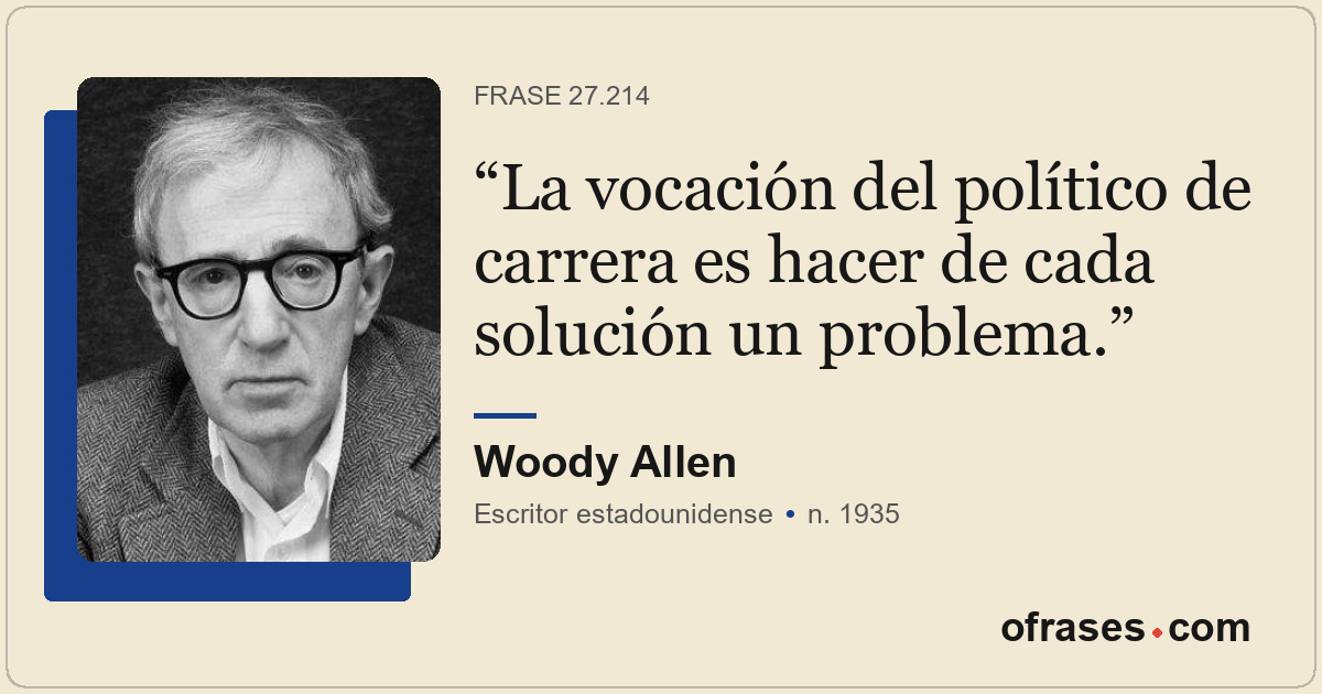 La vocación del político de carrera es hacer de cada solución un problema.