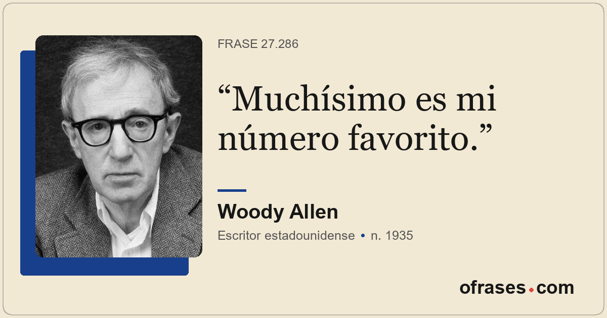 Muchísimo es mi número favorito.