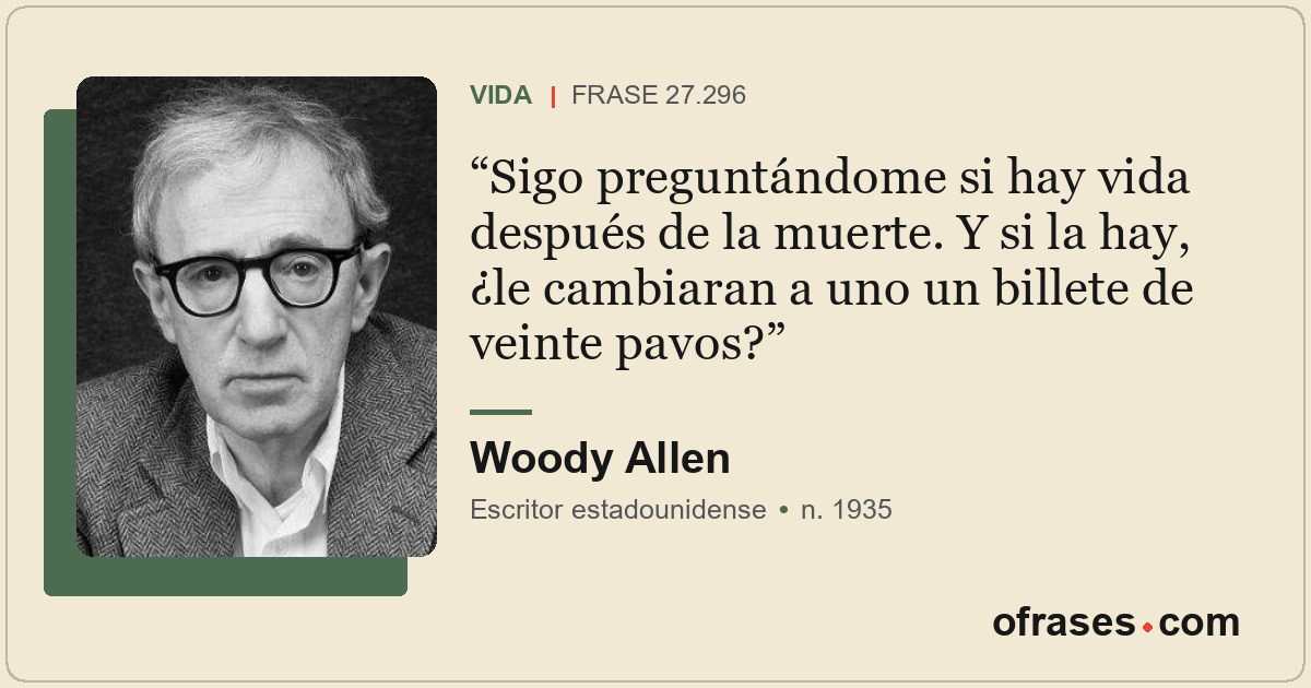 Sigo preguntándome si hay vida después de la muerte. Y si la hay, ¿le cambiaran...