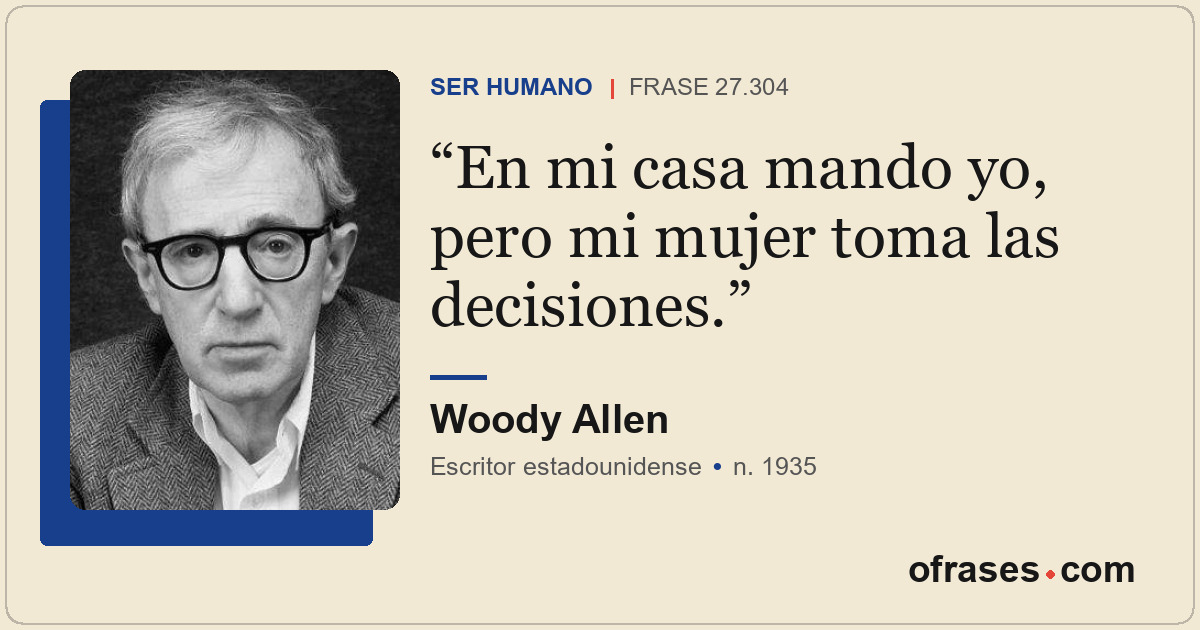 En mi casa mando yo, pero mi mujer toma las decisiones.