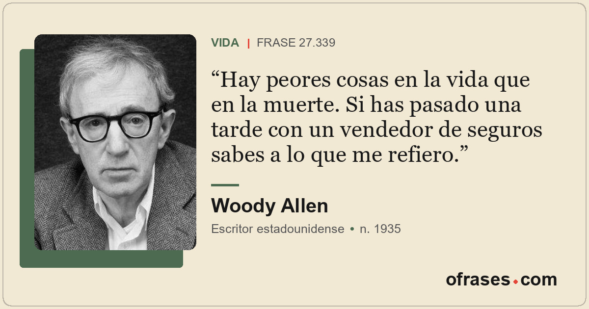 Hay peores cosas en la vida que en la muerte. Si has pasado una tarde con un ven...