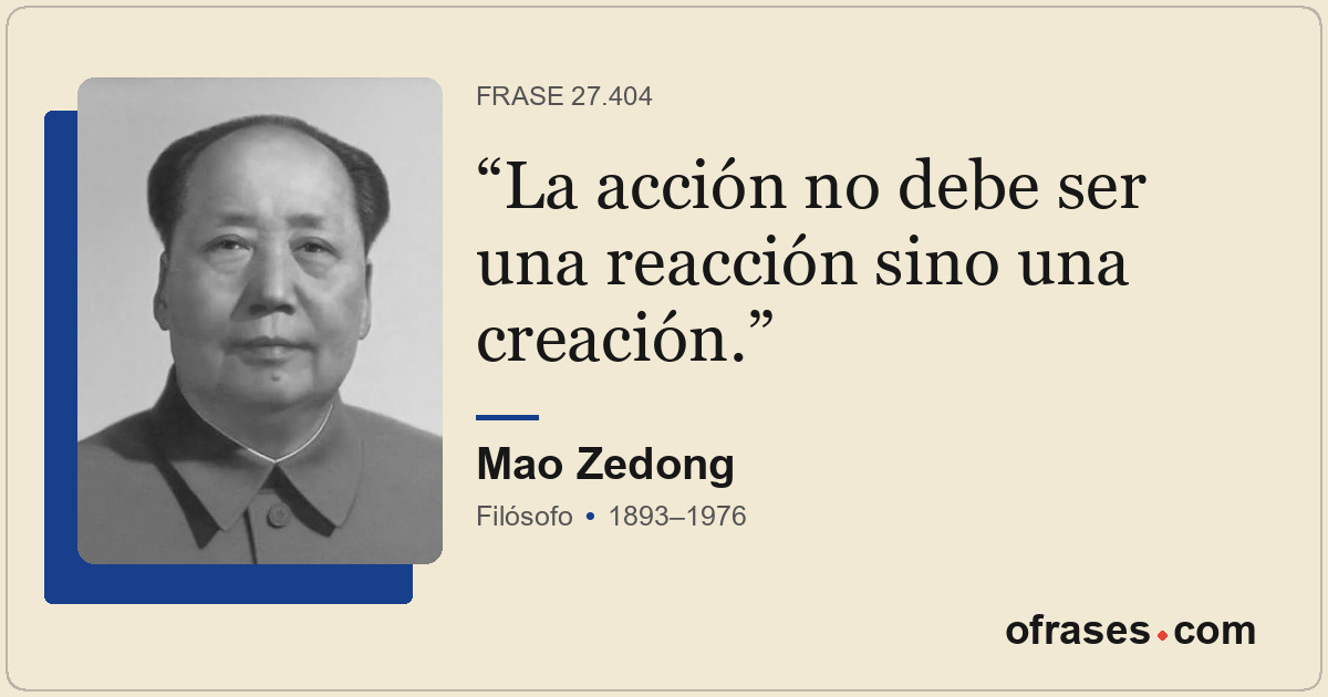 La acción no debe ser una reacción sino una creación.