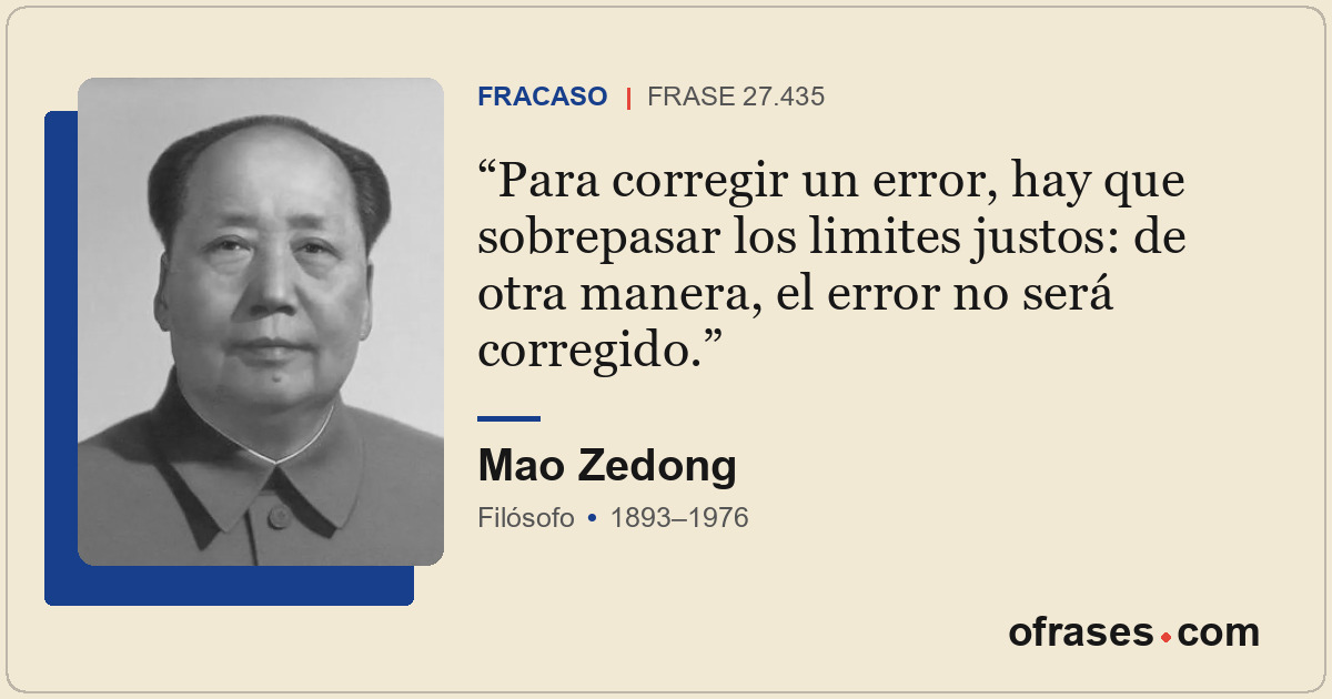 Para corregir un error, hay que sobrepasar los limites justos: de otra manera, e...