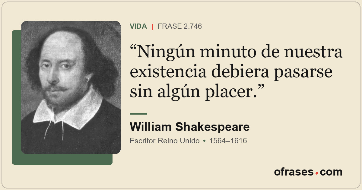Ningún minuto de nuestra existencia debiera pasarse sin algún placer.