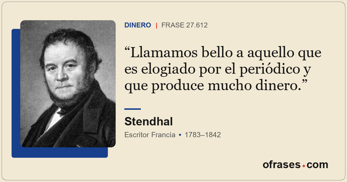 Llamamos bello a aquello que es elogiado por el periódico y que produce mucho di...