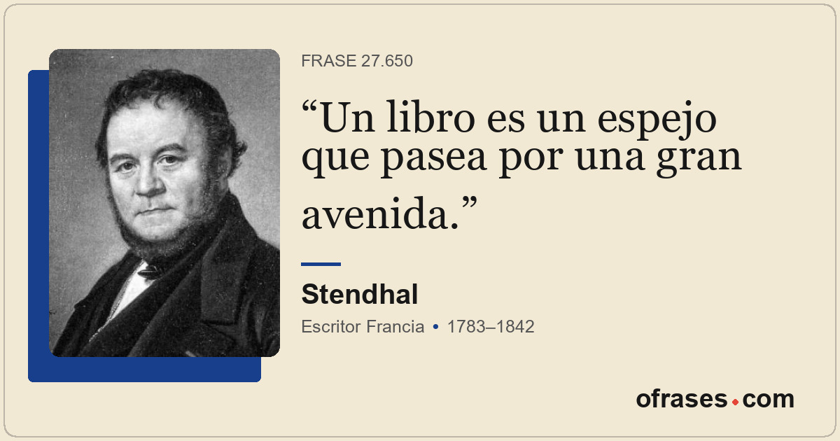 Un libro es un espejo que pasea por una gran avenida.