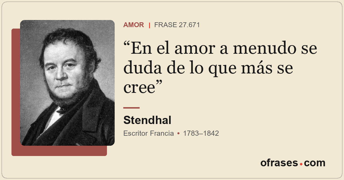 En el amor a menudo se duda de lo que más se cree