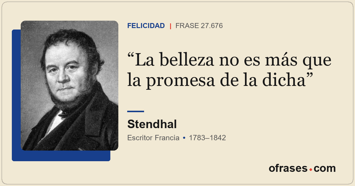 La belleza no es más que la promesa de la dicha