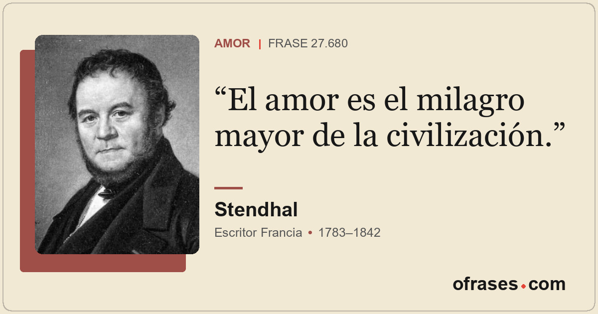 El amor es el milagro mayor de la civilización.