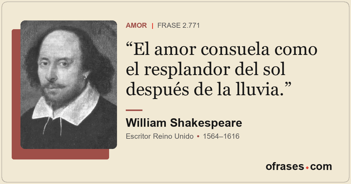El amor consuela como el resplandor del sol después de la lluvia.