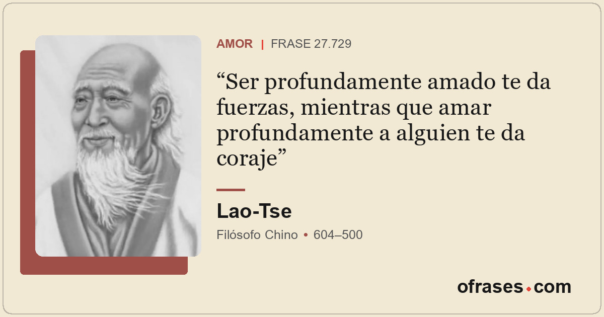 Ser profundamente amado te da fuerzas, mientras que amar profundamente a alguien...