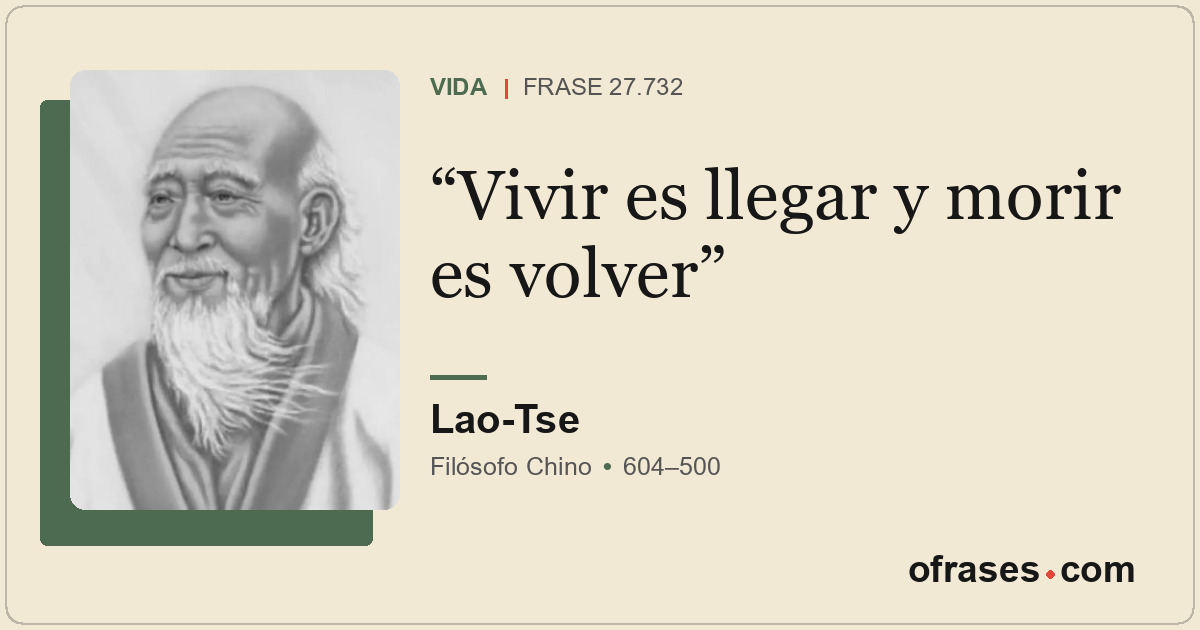 Vivir es llegar y morir es volver