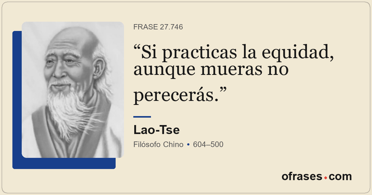 Si practicas la equidad, aunque mueras no perecerás.
