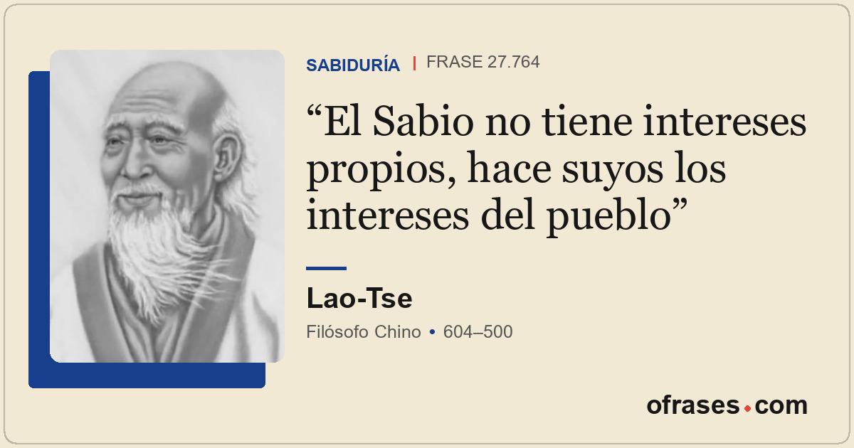 El Sabio no tiene intereses propios, hace suyos los intereses del pueblo
