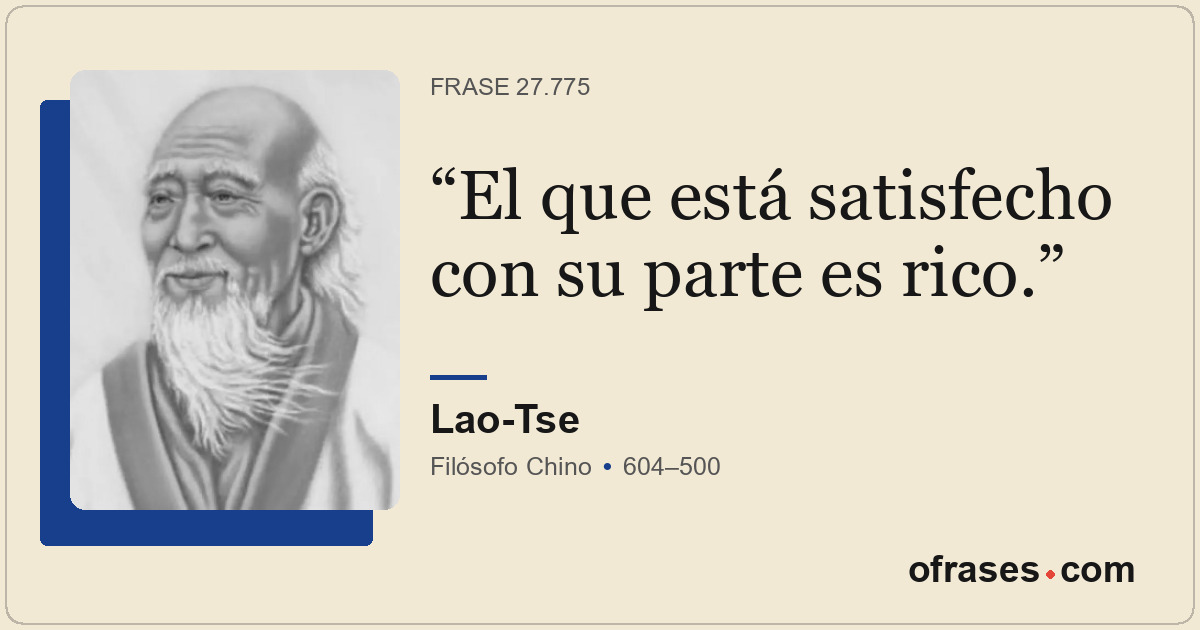 El que está satisfecho con su parte es rico.
