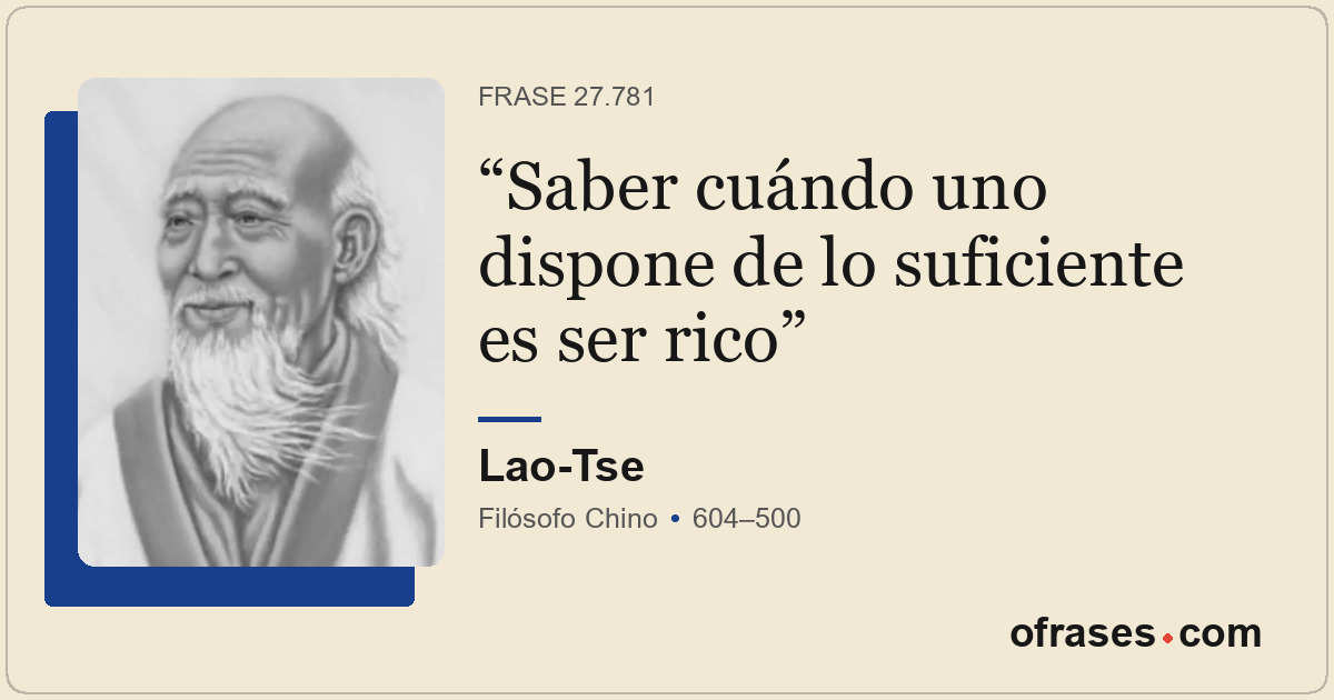 Saber cuándo uno dispone de lo suficiente es ser rico