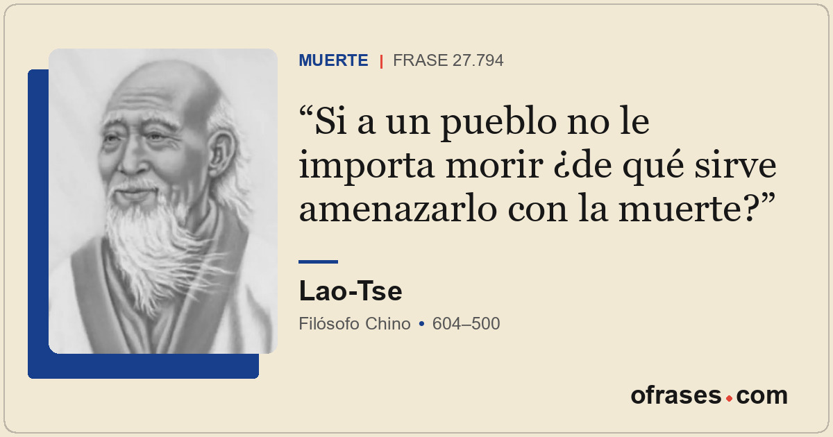 Si a un pueblo no le importa morir ¿de qué sirve amenazarlo con la muerte?