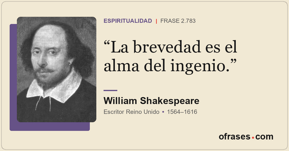 La brevedad es el alma del ingenio.