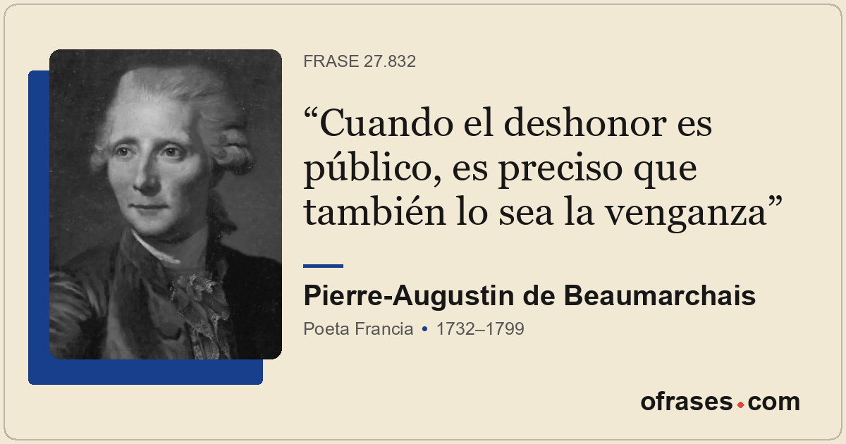 Cuando el deshonor es público, es preciso que también lo sea la venganza