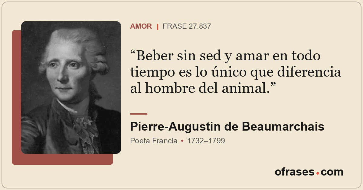 Beber sin sed y amar en todo tiempo es lo único que diferencia al hombre del ani...