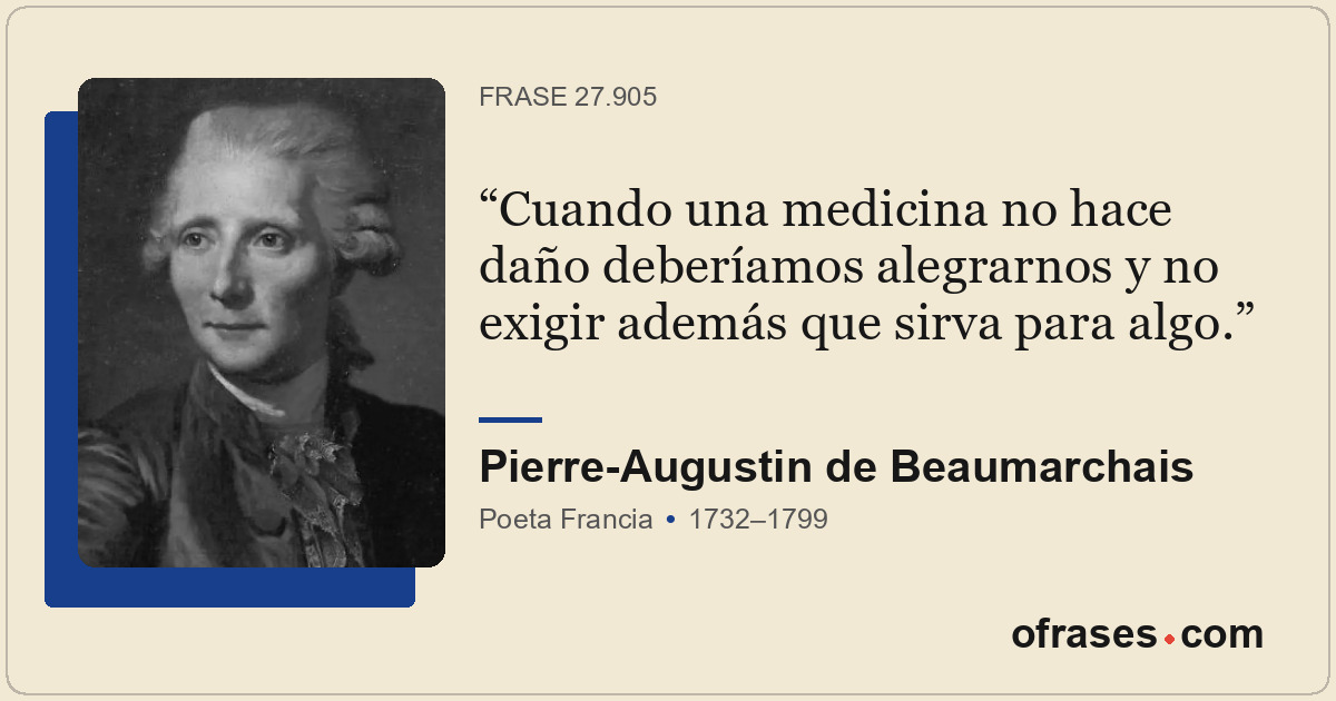 Cuando una medicina no hace daño deberíamos alegrarnos y no exigir además que si...