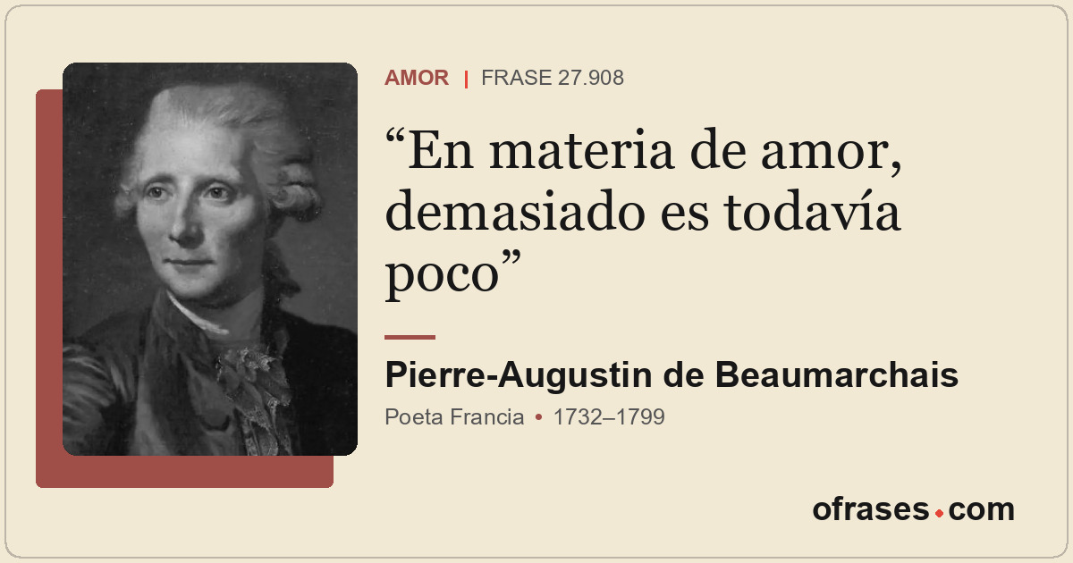 En materia de amor, demasiado es todavía poco