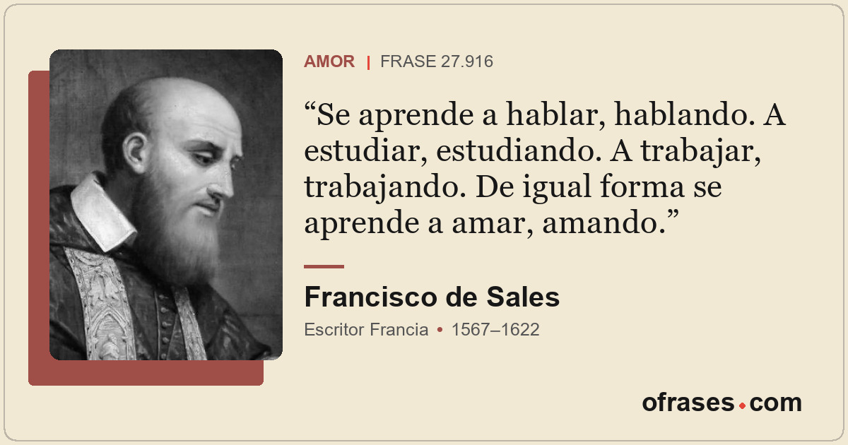 Se aprende a hablar, hablando. A estudiar, estudiando. A trabajar, trabajando. D...