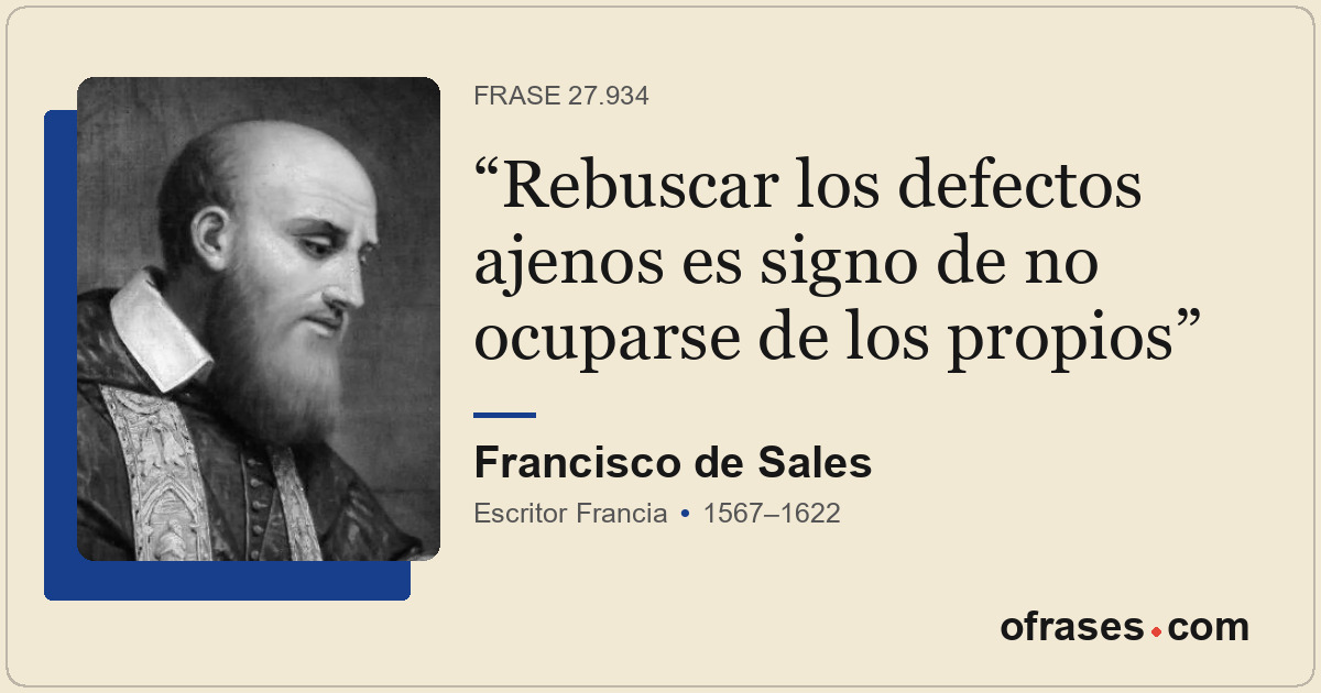 Rebuscar los defectos ajenos es signo de no ocuparse de los propios