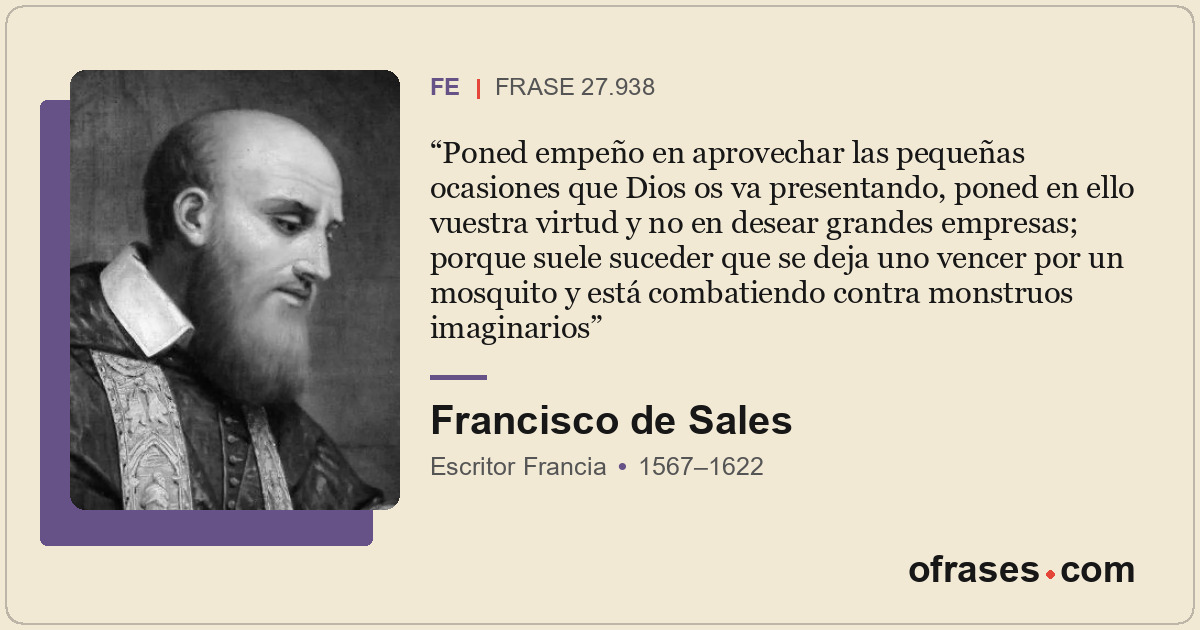 Poned empeño en aprovechar las pequeñas ocasiones que Dios os va presentando, po...