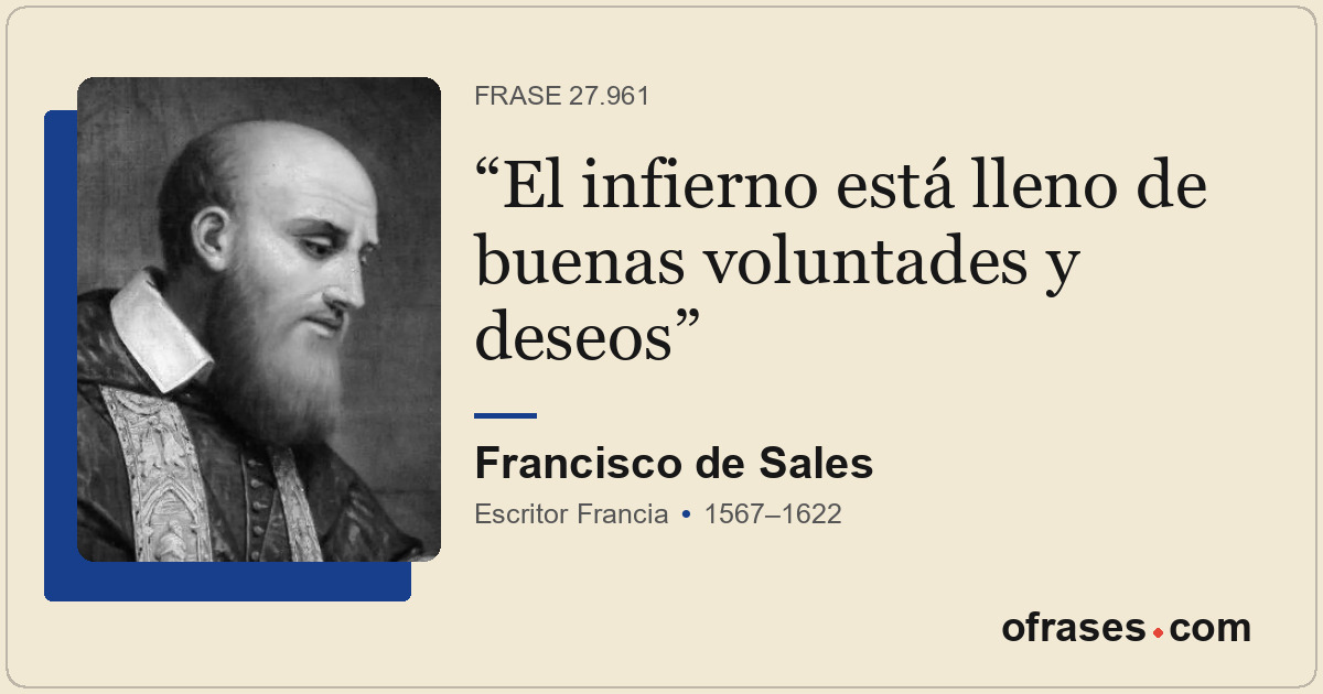 El infierno está lleno de buenas voluntades y deseos