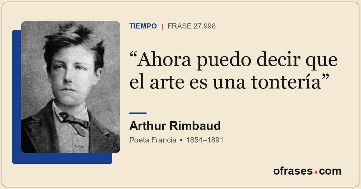 Ahora puedo decir que el arte es una tontería