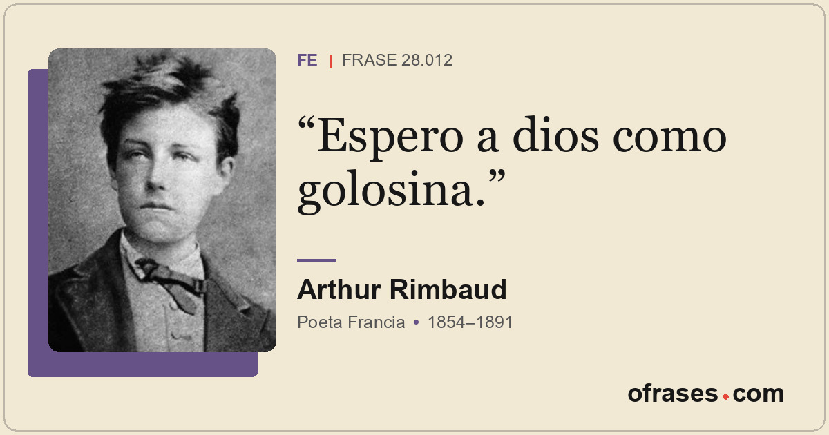 Espero a dios como golosina.