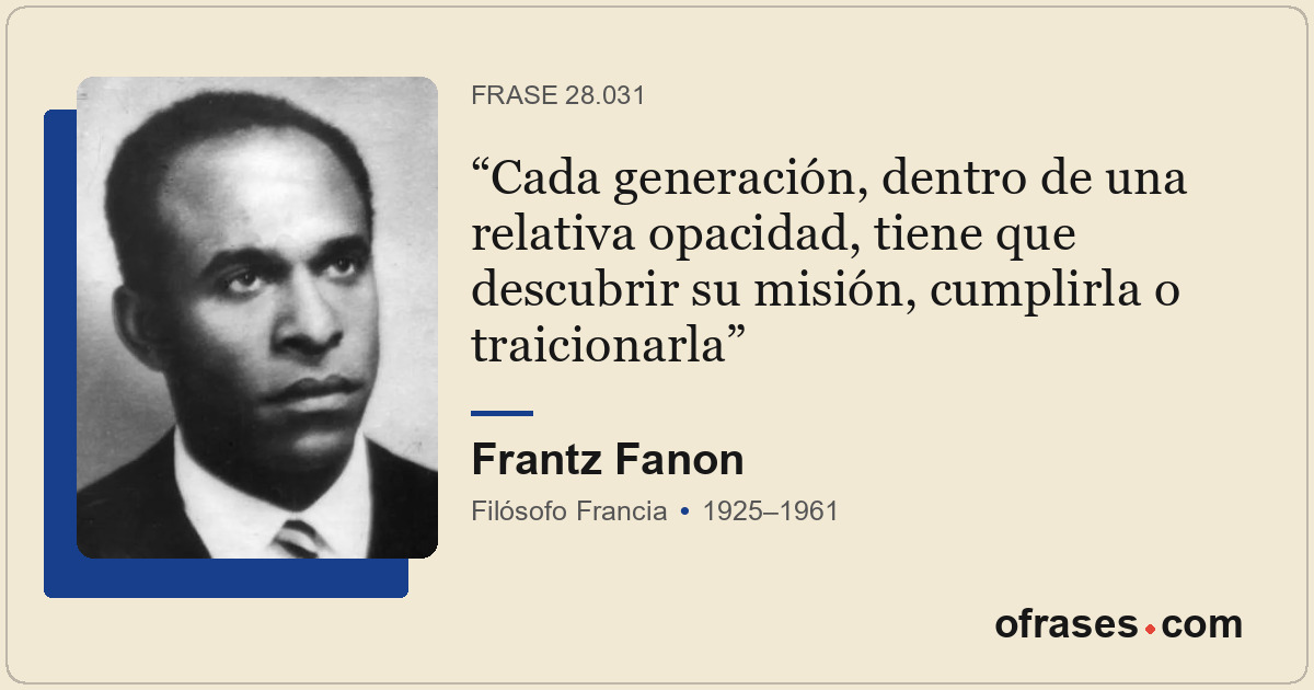 Cada generación, dentro de una relativa opacidad, tiene que descubrir su misión,...