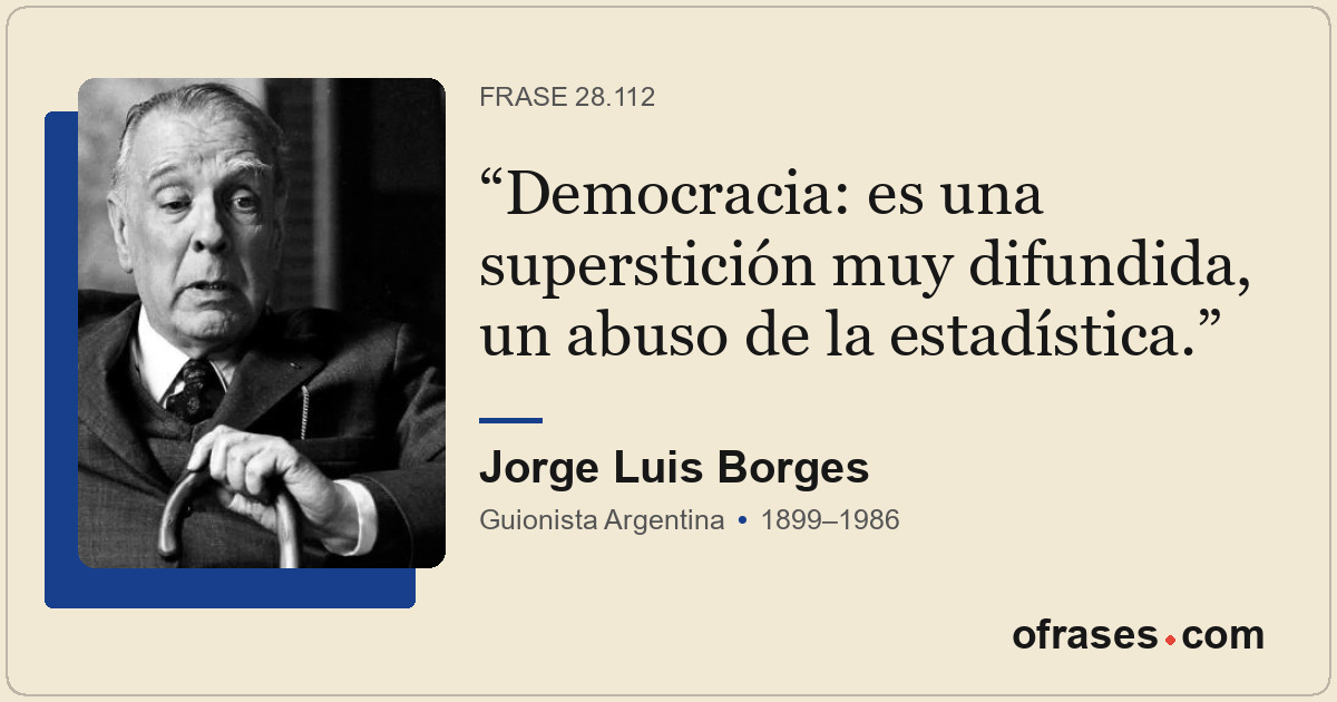Democracia: es una superstición muy difundida, un abuso de la estadística.