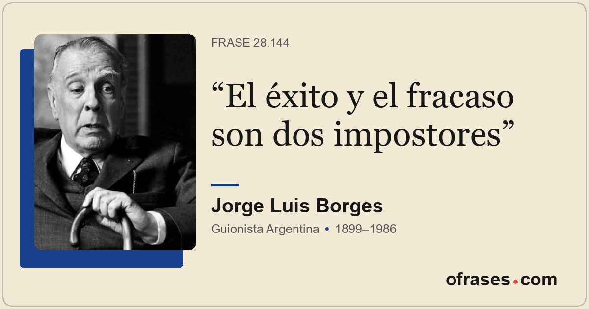 El éxito y el fracaso son dos impostores
