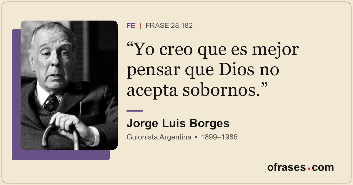 Yo creo que es mejor pensar que Dios no acepta sobornos.
