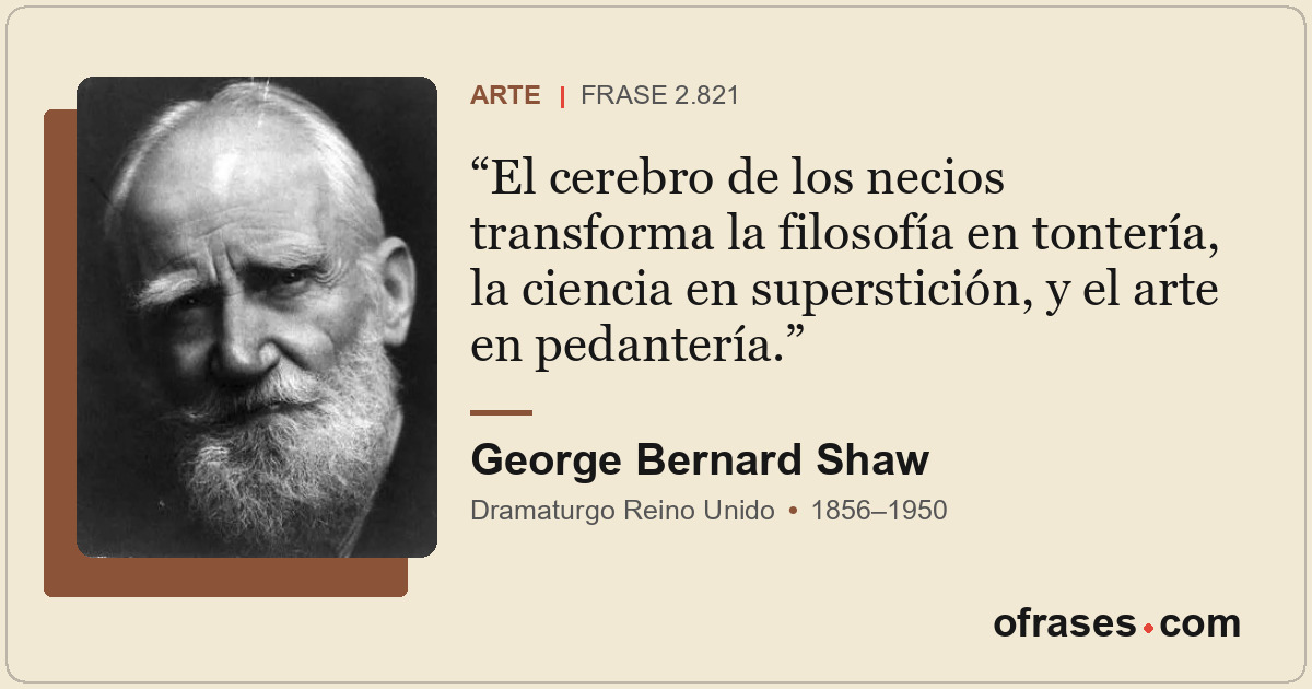 El cerebro de los necios transforma la filosofía en tontería, la ciencia en supe...