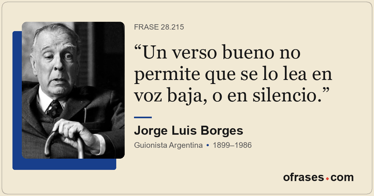 Un verso bueno no permite que se lo lea en voz baja, o en silencio.