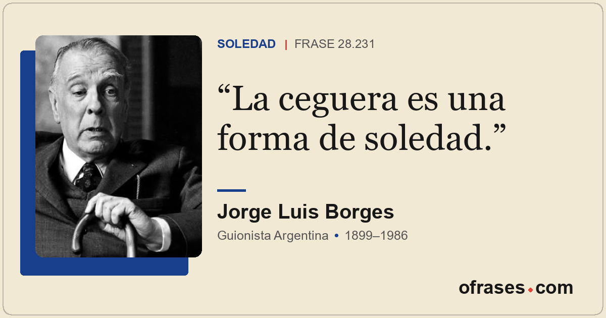 La ceguera es una forma de soledad.