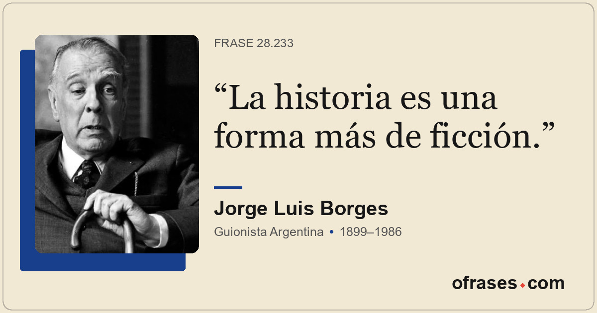 La historia es una forma más de ficción.