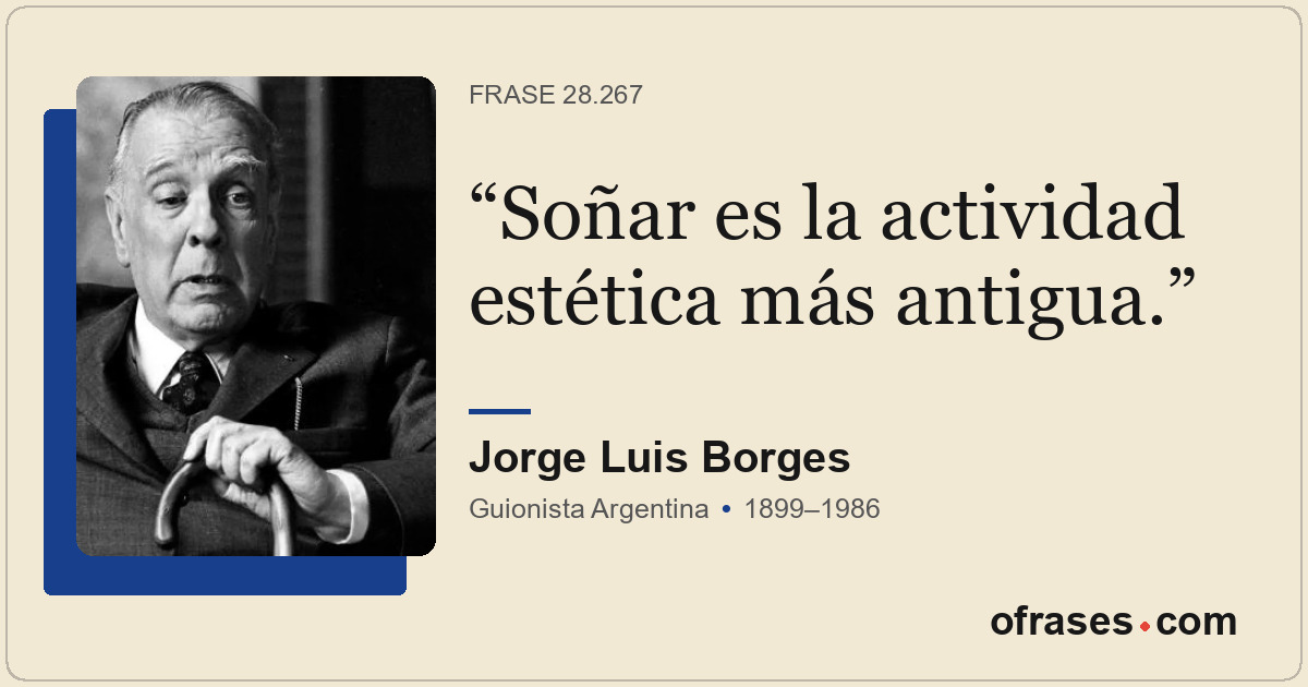 Soñar es la actividad estética más antigua.