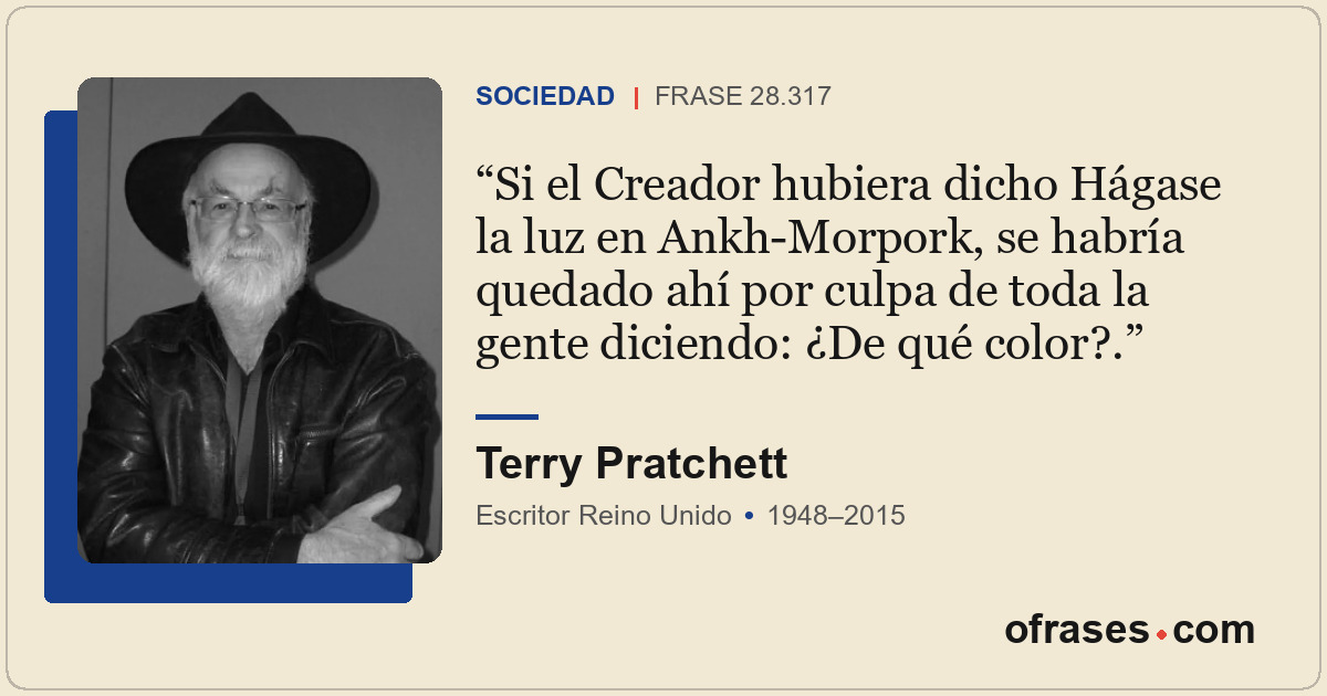 Si el Creador hubiera dicho Hágase la luz en Ankh-Morpork, se habría quedado ahí...