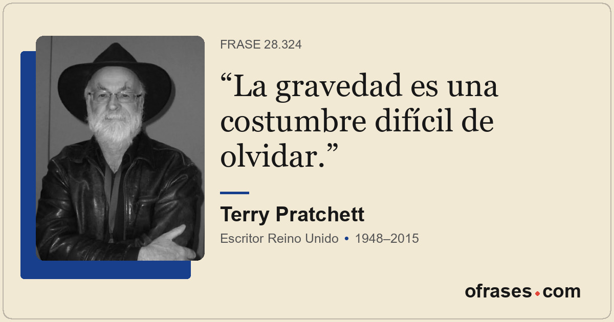 La gravedad es una costumbre difícil de olvidar.