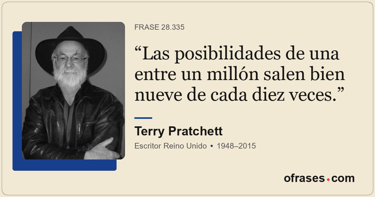 Las posibilidades de una entre un millón salen bien nueve de cada diez veces.