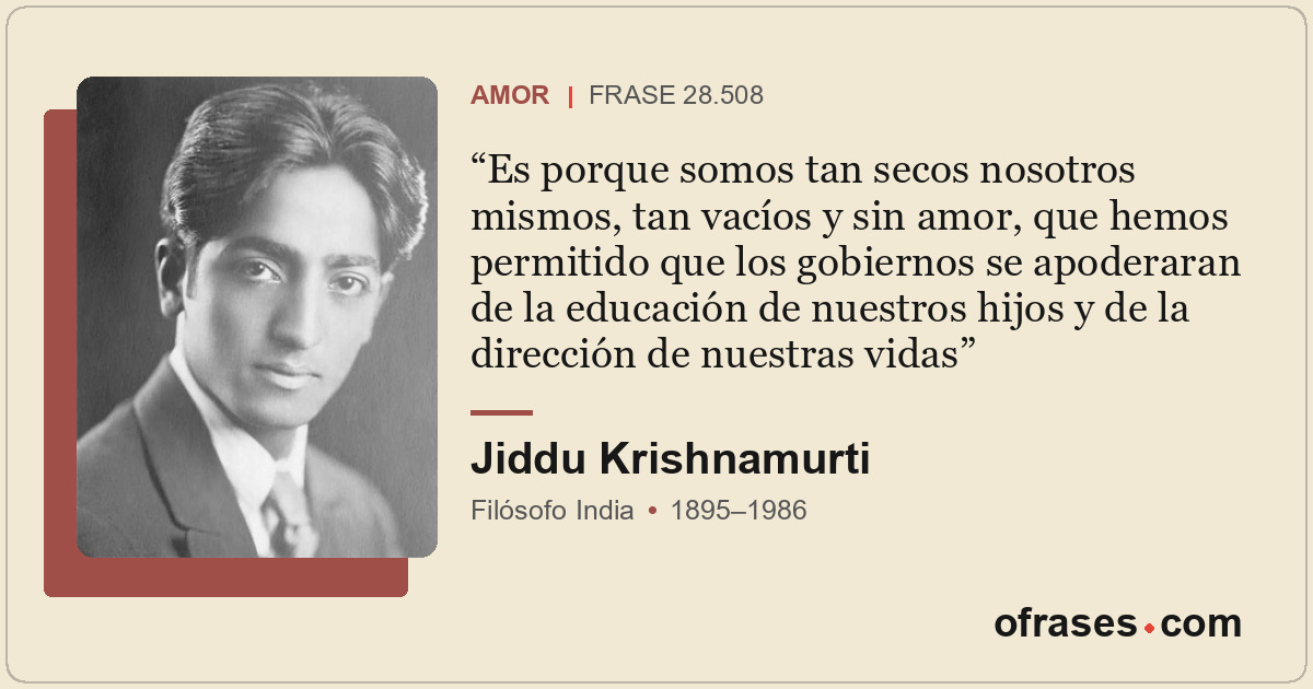 Es porque somos tan secos nosotros mismos, tan vacíos y sin amor, que hemos perm...