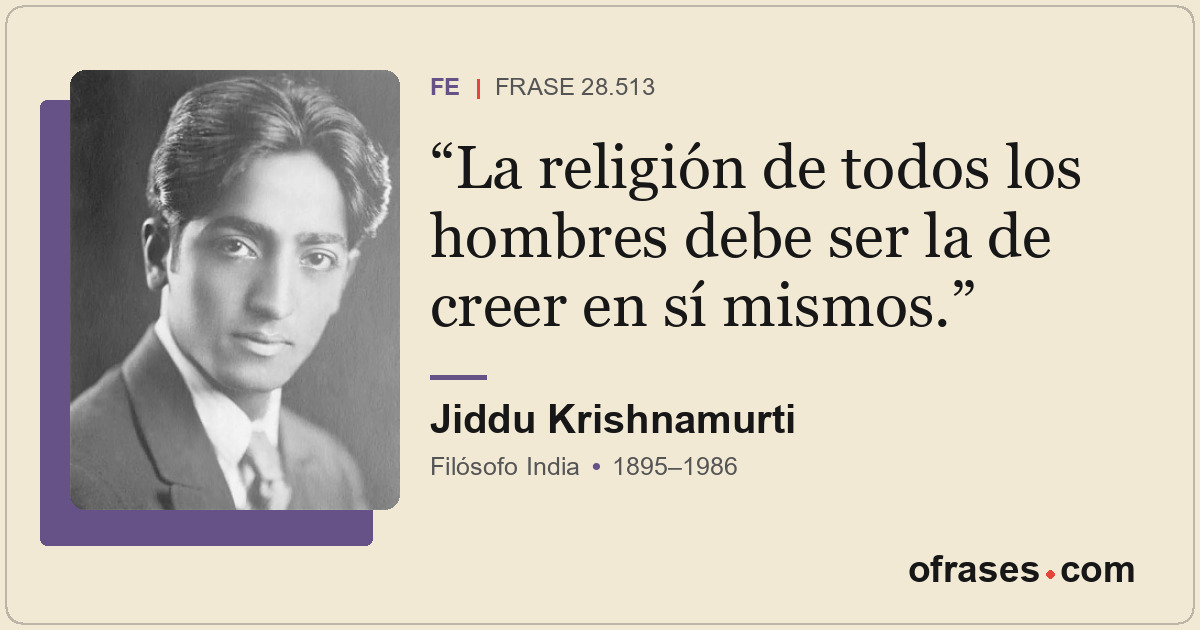 La religión de todos los hombres debe ser la de creer en sí mismos.