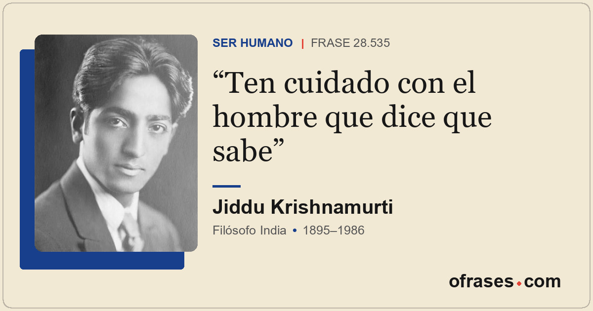Ten cuidado con el hombre que dice que sabe